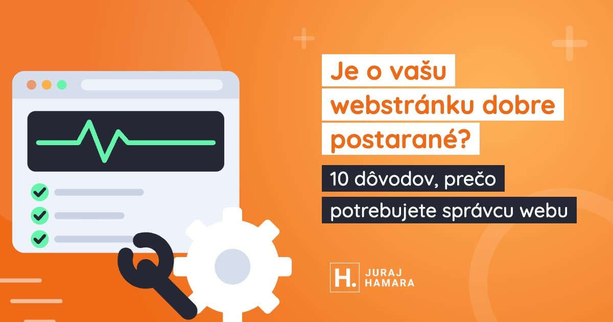 Obrázok článku: Je o vašu webstránku dobre postarané? Tu je 10 dôvodov, prečo potrebujete správcu webu